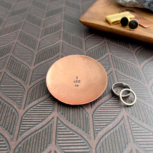 "I Still Do" Hand-Stamped Copper Ring Dish, Round
