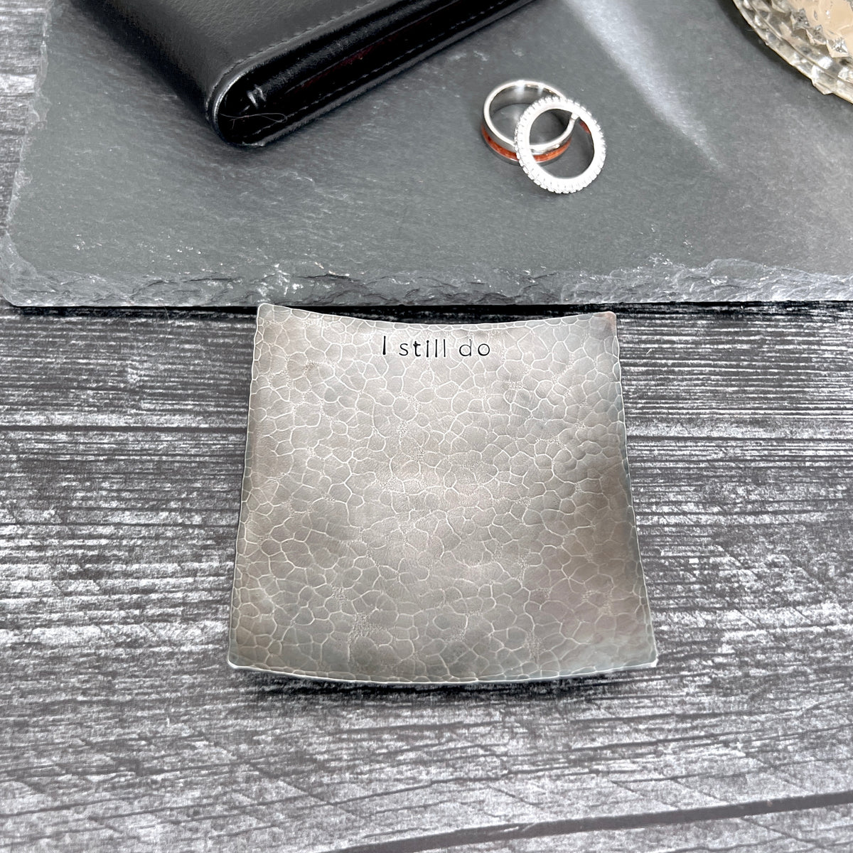 I Still Do Steel Ring Dish - Square, Hammered