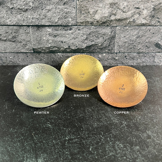 "I still do" Copper, Bronze or Pewter Ring Dish