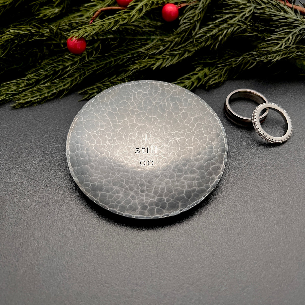 I Still Do Steel Ring Dish - Round, Hammered