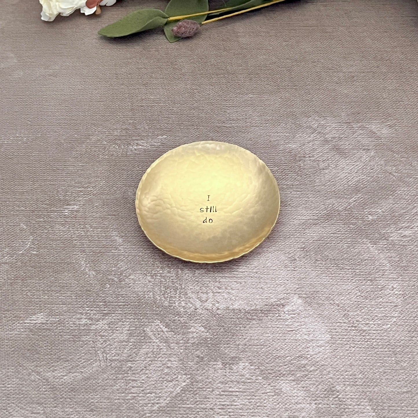 "I Still Do" Hand-Stamped Brass Ring Dish, Round
